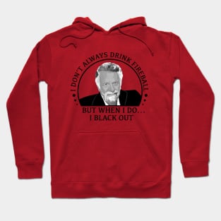 stay thirsty my friends - fireball Hoodie